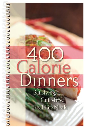 9781563833168: 400 Calorie Dinners: Satisfying, Guilt-Free, Real-Life Meals