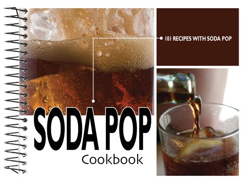 Beispielbild fr Soda Pop Cookbook : 101 Recipes with Soda Pop zum Verkauf von Better World Books