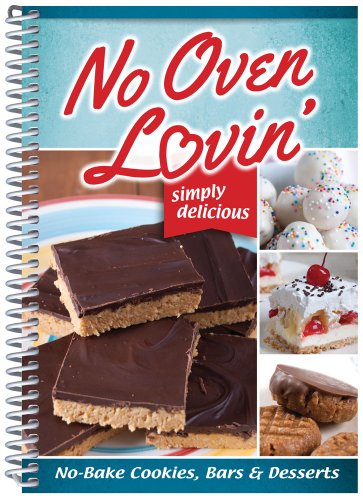 Stock image for No Oven Lovin' (No Bake Recipes For Cakes, Cookies & Bars)- for sale by Your Online Bookstore