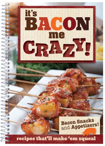 Stock image for It's BACON Me CRAZY! for sale by SecondSale