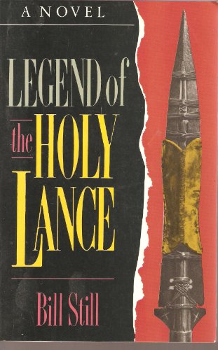 Stock image for Legend of the Holy Lance: A Novel for sale by Montclair Book Center