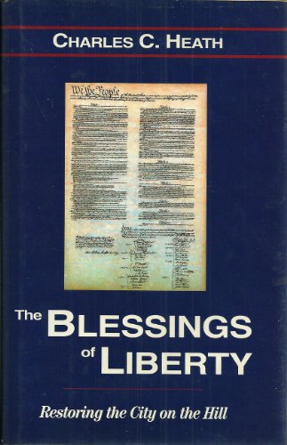 Imagen de archivo de Blessings of Liberty: Restoring the City on the Hill a la venta por HPB-Diamond