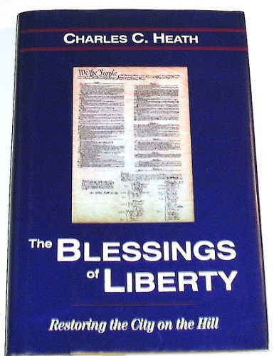 Imagen de archivo de The Blessings of Liberty: Restoring the City on the Hill a la venta por Ergodebooks