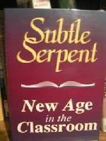 Beispielbild fr The Subtle Serpent: New Age in the Classroom zum Verkauf von Wonder Book