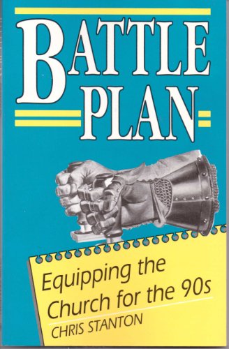 Battle Plan: Equipping the Church for the 90s (9781563840340) by Stanton, Chris