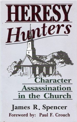 Imagen de archivo de Heresy Hunters: Character Assassination in the Church a la venta por SecondSale