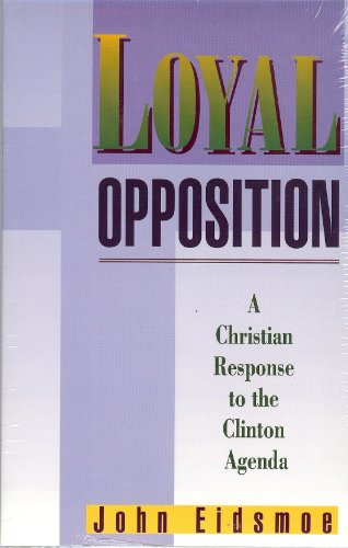 Beispielbild fr Loyal Opposition: A Christian Response to the Clinton Agenda zum Verkauf von HPB-Diamond