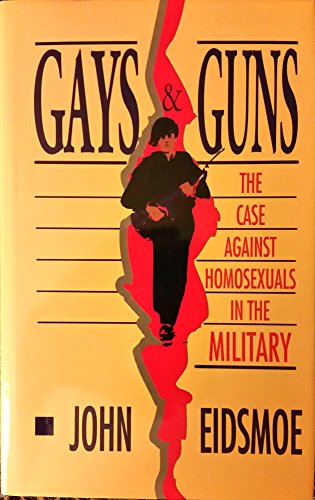 Stock image for Gays and Guns: The Case Against Homosexuals in the Military for sale by MyLibraryMarket