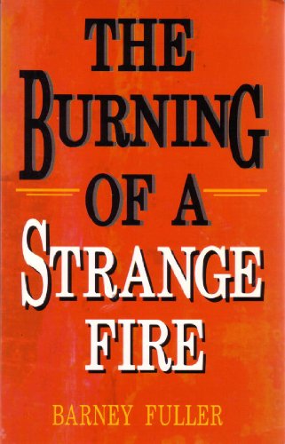 Imagen de archivo de The Burning of a Strange Fire: Forty Years in Mormonism a la venta por Front Cover Books