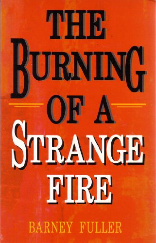 The Burning of a Strange Fire