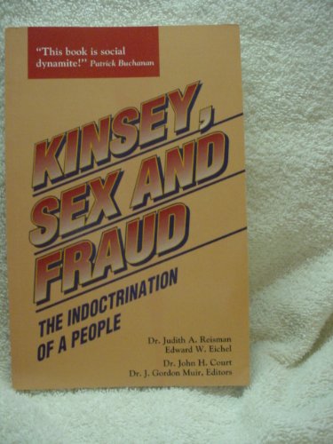 Imagen de archivo de Kinsey, Sex and Fraud: The Indoctrination of a People a la venta por Front Cover Books
