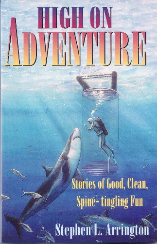 Imagen de archivo de High on Adventure: Stories of Good, Clean, Spine-Tingling Fun a la venta por Front Cover Books