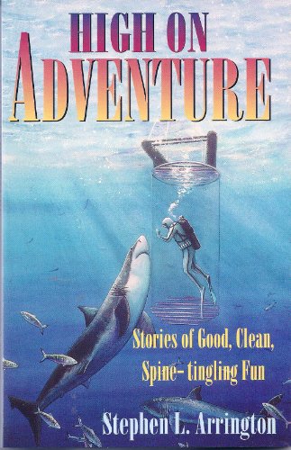 Stock image for High on Adventure II: Stories of Good, Clean, Spine-Tingling Fun for sale by ThriftBooks-Dallas