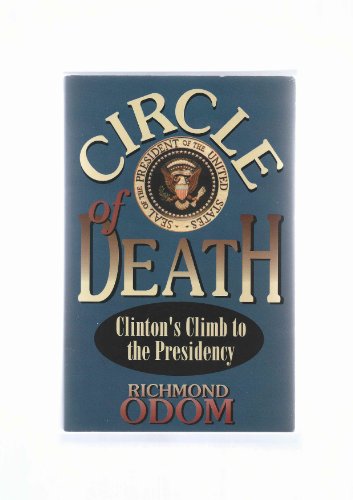 Beispielbild fr Circle of Death: Clinton's Climb to the Presidency zum Verkauf von Wonder Book