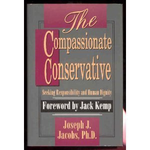 Beispielbild fr The Compassionate Conservative : Seeking Responsibility and Human Dignity zum Verkauf von Better World Books