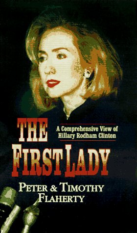 Stock image for The First Lady: A Comprehensive View of Hillary Rodham Clinton for sale by Wonder Book
