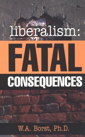 Beispielbild fr Liberalism : Fatal Consequences zum Verkauf von Better World Books