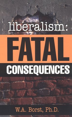 Stock image for Liberalism : Fatal Consequences for sale by Better World Books