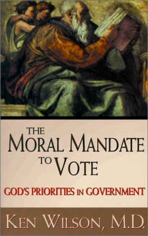 Imagen de archivo de The Moral Mandate to Vote: God's Priorities in Government a la venta por Half Price Books Inc.