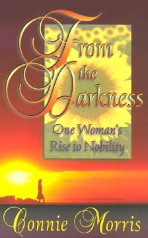 Stock image for From the Darkness: One Woman's Rise to Nobility for sale by ThriftBooks-Dallas