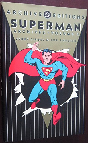 Superman Archives 3 (9781563890024) by Siegel, Jerry; Shuster, Joe
