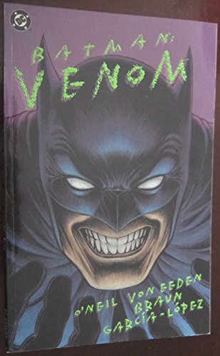 Batman: Venom (9781563891014) by O'neil, Dennis J.; Von Eeden, Trevor; Braun, Russell; Garcia-Lopez, Jose Luis; Schubert, Willie; Oliff, Steve