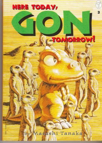 Imagen de archivo de Gon 3: Here Today, Gon Tomorrow a la venta por Your Online Bookstore