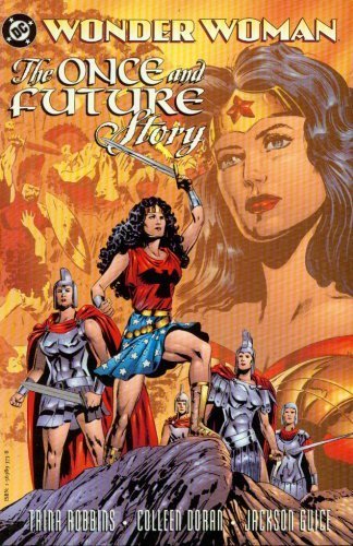 Wonder Woman: The Once & Future Story (9781563893735) by Robbins, Trina; Doran, Colleen; Guice, Jackson