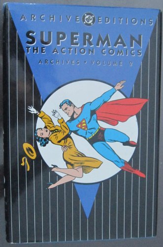 Imagen de archivo de Superman: The Action Comics - Archives, Volume 2 (Archive Editions (Graphic Novels)) a la venta por HPB-Ruby