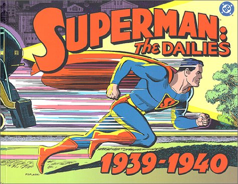Beispielbild fr Superman : The Dailies, vol. I. Strips 1-306, 1939-1940. zum Verkauf von Librairie Vignes Online