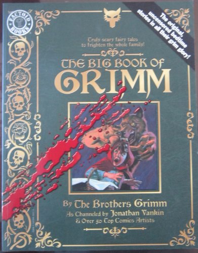 The Big Book of Grimm (9781563895012) by Grimm, Wilhelm; Vankin, Jonathan; Grimm, Jacob