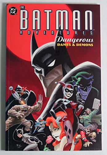 Batman Adventures: Dangerous Dames and Demons (9781563899737) by Dini, Paul; Timm, Bruce