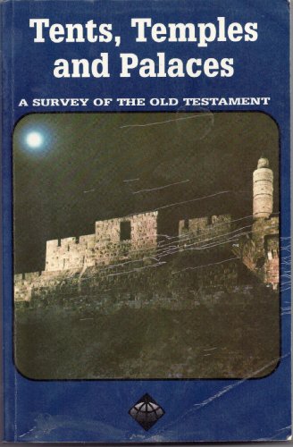 Stock image for Tents, temples, and palaces: A survey of the Old Testament (The ICI Christian Service program) for sale by Your Online Bookstore