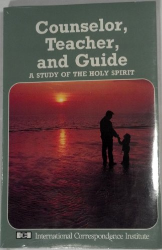 Beispielbild fr Counselor, Teacher, and Guide A Study on the Holy Spirit zum Verkauf von ThriftBooks-Dallas