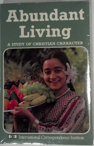 Imagen de archivo de Abundant Living (A Study of Christian Character) a la venta por Anybook.com