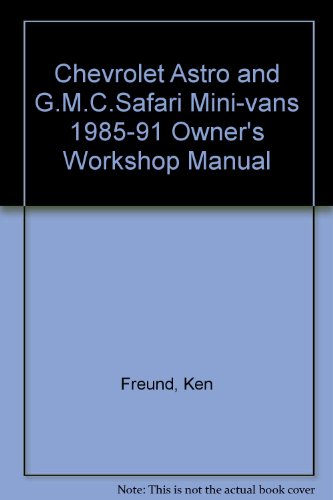 Beispielbild fr Chevrolet Astro & GMC Safari Mini-Vans: 1985 - 1991 Automotive Repair Manual zum Verkauf von Half Price Books Inc.