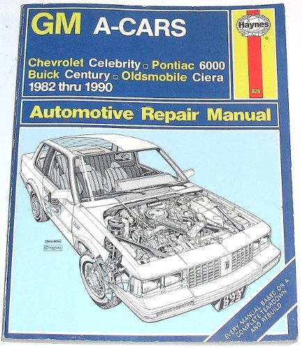 Beispielbild fr G M "A" Cars Automotive Repair Manual: Chevrolet Celebrity, Pontiac 6000, Buick Century, Oldsmobile Ciera, 1982 - 1990 (Haynes) zum Verkauf von Hastings of Coral Springs