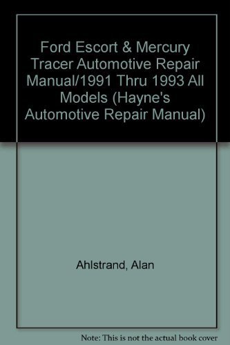 Imagen de archivo de Ford Escort & Mercury Tracer Automotive Repair Manual/1991 Thru 1993 All Models (Hayne's Automotive Repair Manual) a la venta por Half Price Books Inc.