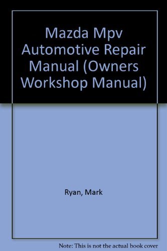 9781563920479: Mazda Mpv Automotive Repair Manual: All Mazda Mpv Modesl 1989 Through 1993