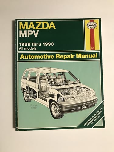 Mazda Mpv Automotive Repair Manual: All Mazda Mpv Modesl 1989 Through 1993 (Hayne's Automotive Re...