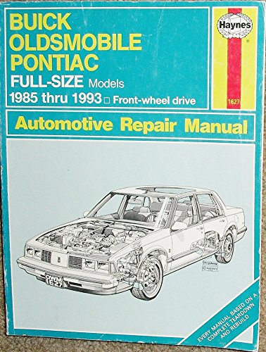 Beispielbild fr Buick Oldsmobile Pontiac Full-Size Models 1985 Thru 1993 Front Wheel Drive: Automotive Repair Manual (Haynes Automotive Manuals) zum Verkauf von Wonder Book