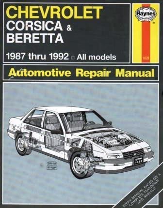 Stock image for Chevrolet Corsica & Beretta 1987 thru 1992 All Models (Haynes Automotive Repair Manual) for sale by Half Price Books Inc.