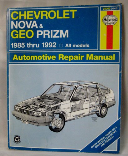 Chevrolet Nova And Geo Prizm 1985-92 Automotive Repair Manual (Haynes Automotive Repair Manual Se...