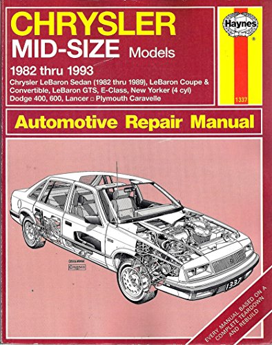 Beispielbild fr Chrysler Mid-Size Models 1982 Thru 1993 -- Front Wheel Drive Automotive Repair Manual -- Chrysler LeBaron Sedan (1982-1989) / LeBaron Coupe & Convertible / LeBaron GTS / E-Class / New Yorker (4 Cyl) / Dodge 400, 600 / Lancer / Pltymouth Caravelle zum Verkauf von gigabooks