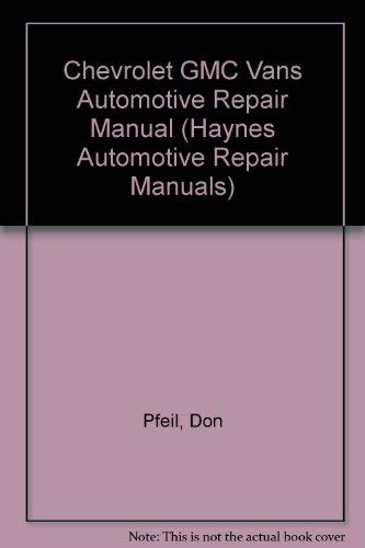 9781563921315: Chevrolet GMC Vans Automotive Repair Manual (Haynes Automotive Repair Manuals)
