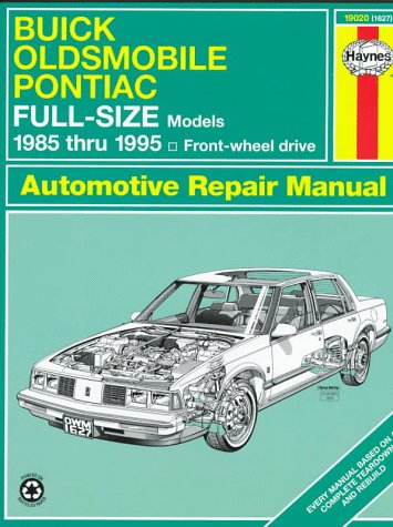Stock image for Buick Oldsmobile Pontiac Full-Size Models 1985 thru 1995 Front Wheel Drive Automotive Repair Manual (Haynes Repair Manual Series) for sale by Wonder Book