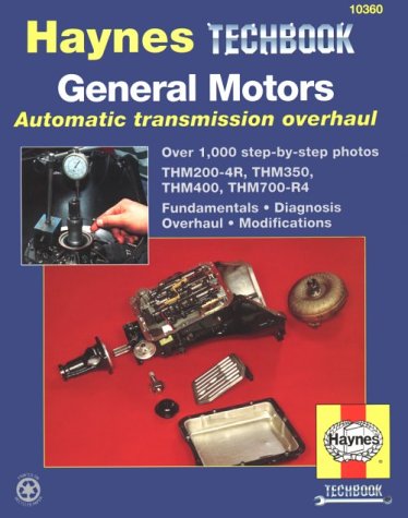 9781563921698: The Haynes General Motors Automatic Transmission Overhaul Manual (Techbook Series)