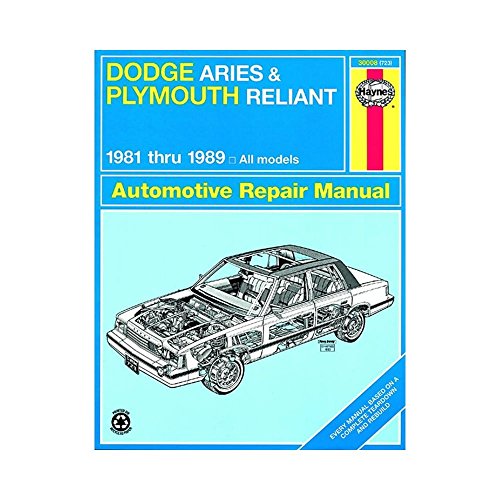 Imagen de archivo de Dodge Aries and Plymouth Reliant, 1981-1989: Based on a complete teardown and rebuild (Haynes Repair Manual) a la venta por Half Price Books Inc.