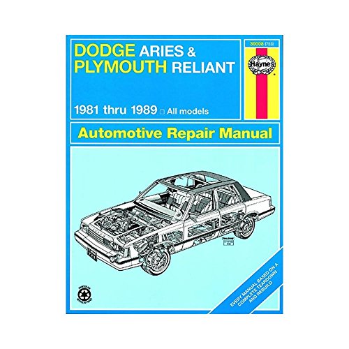 Stock image for Dodge Aries and Plymouth Reliant, 1981-1989: Based on a complete teardown and rebuild (Haynes Repair Manual) for sale by Half Price Books Inc.