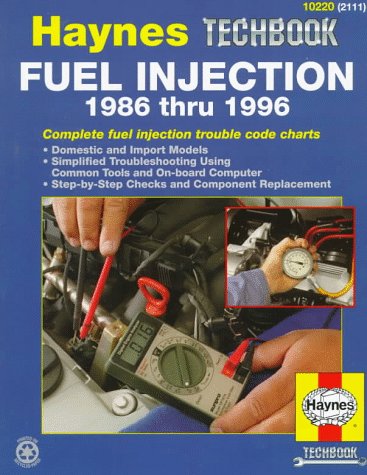 Imagen de archivo de The Haynes Fuel Injection Diagnostic Manual: 1986 Thru 1996 (Techbook Series) a la venta por Your Online Bookstore